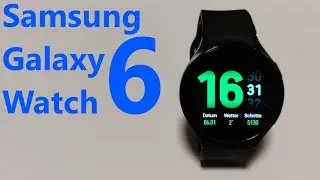 Samsung Galaxy Watch 6 Unboxing und erster Eindruck