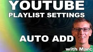 YouTube Playlist Settings - Auto Add