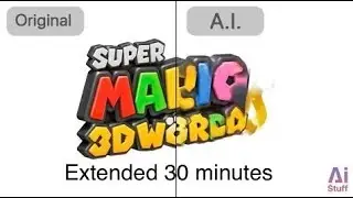 3D world Bowser world AIstuff extension perfect loop 30 minutes