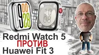Дерзкий новичок Redmi Watch 5 vs Huawei Watch Fit 3, есть ли шансы? 