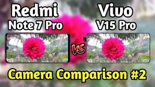 Redmi Note 7 Pro VS Vivo V15 Pro Camera Test Comparison #2 |Note 7 Pro Review| Vivo V15 Pro Overview