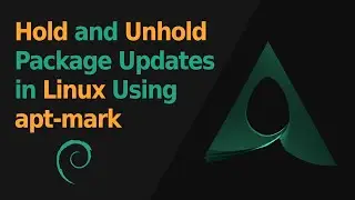 Hold or Unhold Linux Packages from Update and Upgrade Using apt-mark