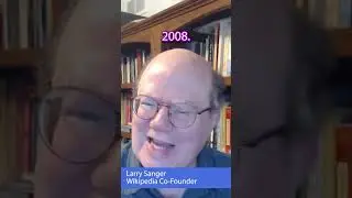 Larry Sanger - Establishment Editing of Wikipedia