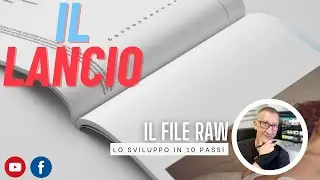 IL FILE RAW - Lo sviluppo in 10 passi. (Presentazione e lancio della guida)