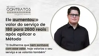 Ele aumentou o valor do serviço de 180 para 2600 reais após aplicar o Método  |  Depoimento