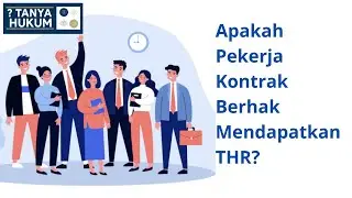 Apakah Pekerja Kontrak Berhak Mendapatkan THR?
