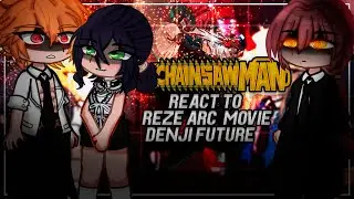 Chainsaw Man React to Reze Arc Movie / Denji Future || Chainsaw Man || Gacha React [ENG/RU]