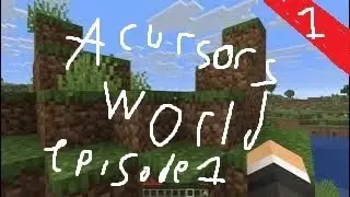 Episode 1 A Cursors World