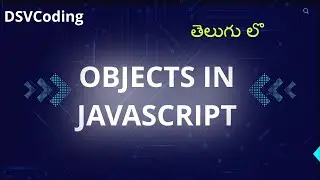 Understanding Objects in JavaScript | JavaScript Tutorial in Telugu