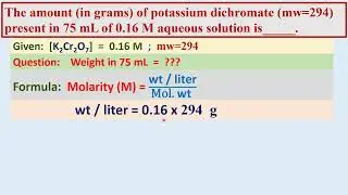 The amount (in grams) of dichromate (mw=294) present in 75 mL of 0.16 M aqueous solution is_____.
