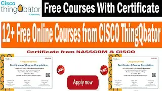 12+ Free Online Courses from CISCO ThingQbator | Certificate from NASSCOM & CISCO | Free Certificate
