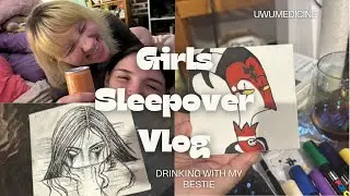 Drunk sleepover vlog