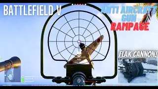 Battlefield V | Anti Aircraft Gun | Rampage | Highlights | Part -16