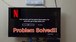 Netflix Your Account Can't Be Used in This location Problem Solved...🔥🔥
