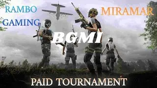 RAMBO GAMING PAID TOURNAMENT MATCH 2 - MIRAMAR_ Dt- 25/07/21_Time- 8:30pm