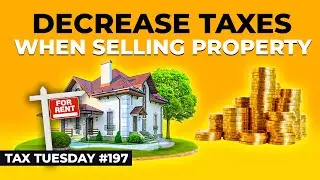 How to Decrease Taxes When Selling a Rental Property | Tax Tuesday 