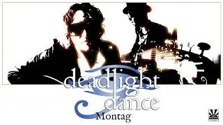 Montag (official video) - Deadlight Dance
