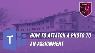 Microsoft Teams - How to attach a photo to an assignment