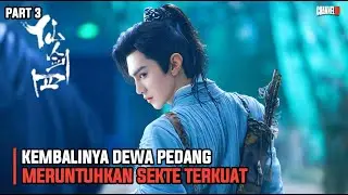 KEMBALINYA DEWA PEDANG TERKUAT | PART 3 - ALUR CERITA FILM