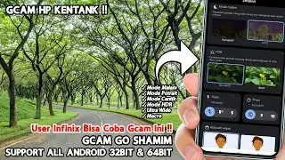 This Gcam support all androids?  Let's Try!  Gcam Go Shamim Gcam Infinix 32bit
