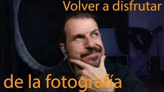 26. Cómo volver a disfrutar de la fotografía 📸 #podcast