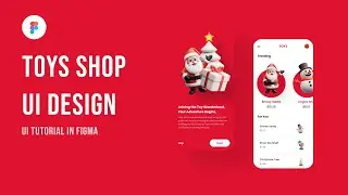 Toy Shop App UI Design using Figma (App UI UX Design | Tutorial For Beginners)