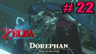 King Dorephan & Remembering Mipha ~ Episode 22 ~ The Legend of Zelda : Breath of the Wild