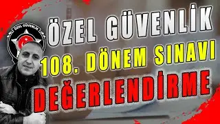 Özel Güvenlik 108. Dönem Sınavı Soruları İlk Değerlendirme | 
