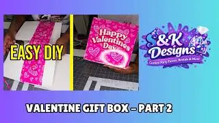 Valentine Gift Box part 2