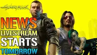 Cyberpunk 2077: New LIVE Stream! Starts TOMORROW!!!