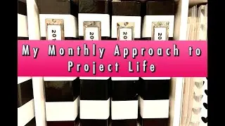 My Monthly Approach to Project Life