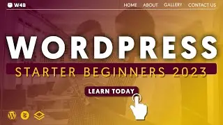 WordPress Starter Beginners' Course 2023 - No coding, no experience! Complete tutorial.