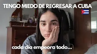 Por esto tengo Miedo de regresar a Cuba…mi país cada día está peor…