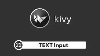 Kivy Tutorial #22 - Taking Input using TextInput  | Kivy Basics