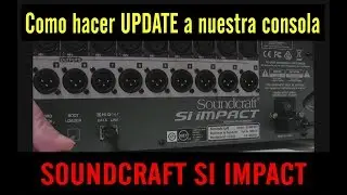 Como Actualizar SOUNDCRAFT SI IMPACT (paso por paso)