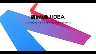 IntelliJ IDEA advanced tips & tricks: File structure
