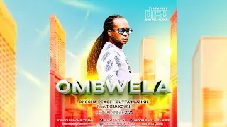 Okocha Peace - Outta Muzikk - OMBWELA Ft The Unknown