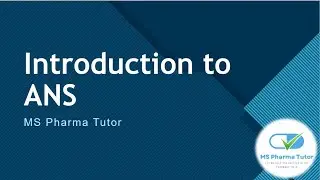 Introduction to ANS: Sympathetic and Parasympathetic Nervous System