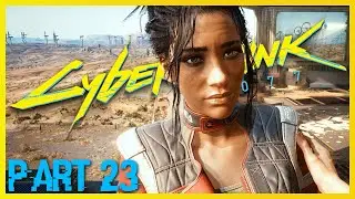 Cyberpunk 2077 #23 - With A Little Help From My Friends! Stealing a BASILISK!