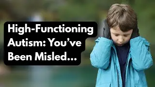 The Hidden Struggles of High-Functioning Autism