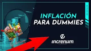 ¿Qué es y cómo nos afecta la Inflación? Aprende con Increnum