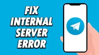 How To Fix Telegram App Internal Server Error