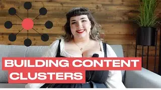 Top 3 Essential Tips for Building Effective Content Clusters