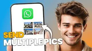 2 Ways to Send Multiple Photos on WhatsApp (Quick & Easy Guide)