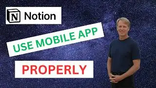 How to Use the Notion Mobile App Properly