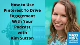 Leveraging Pinterest to Drive Podcast Engagement with Kim Sutton