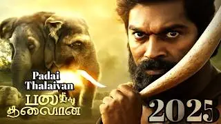 Padai Thalaivan (2025)💥🦣 Raghava Lawrence & Shanmugapandian | Directed by U. Anbu
