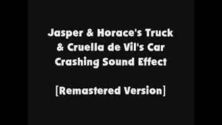 Jasper & Horace's Truck & Cruella de Vil's Car Crashing SFX [Remastered Version]