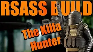 Escape From Tarkov High Ergo my Favourite RSASS Build + Hunting Killa Loadout