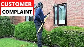 CUSTOMER COMPLAINING ABOUT WINDOW CLEANING